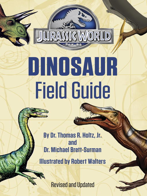 Title details for Jurassic World Dinosaur Field Guide by Dr. Thomas R. Holtz, Jr. - Available